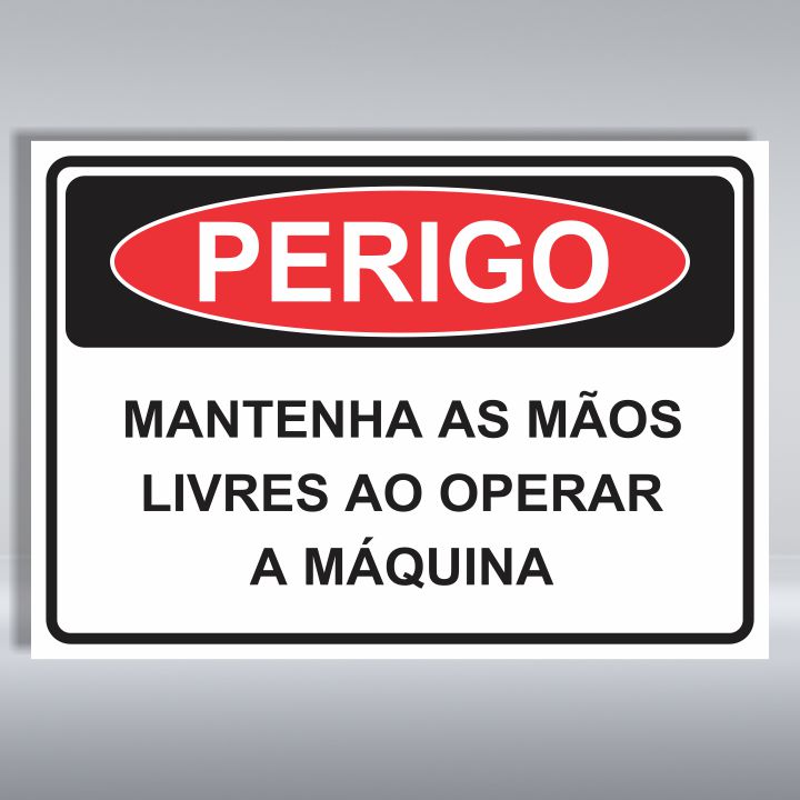 PLACA DE PERIGO | MANTENHA AS MÃO LIVRES AO OPERAR A MÁQUINA